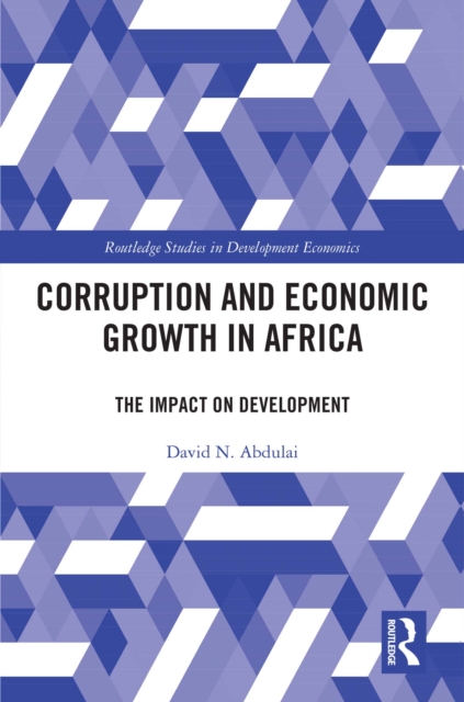 Corruption and Economic Growth in Africa : The Impact on Development, EPUB eBook