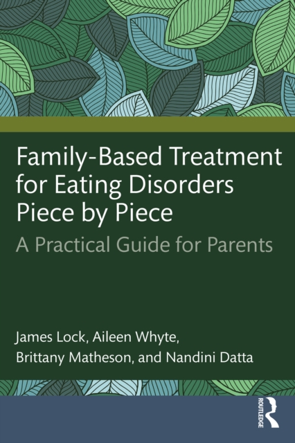 Family-Based Treatment for Eating Disorders Piece by Piece : A Practical Guide for Parents, EPUB eBook