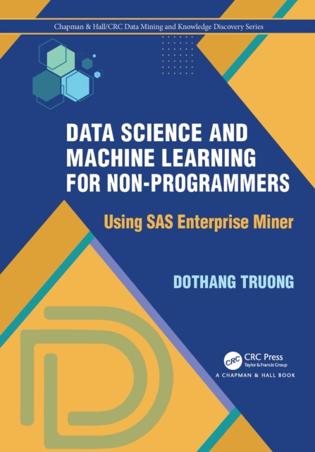 Data Science and Machine Learning for Non-Programmers : Using SAS Enterprise Miner, EPUB eBook