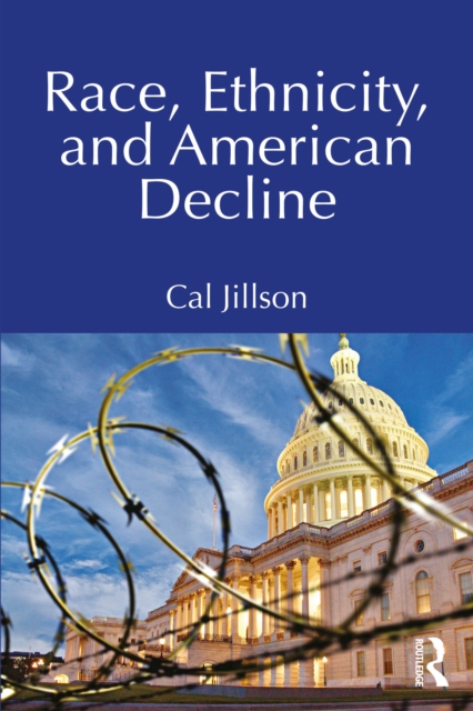 Race, Ethnicity, and American Decline, PDF eBook