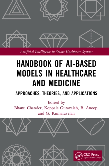Handbook of AI-Based Models in Healthcare and Medicine : Approaches, Theories, and Applications, EPUB eBook