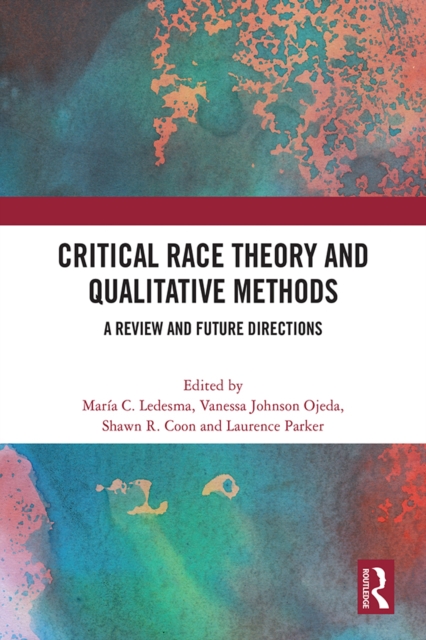 Critical Race Theory and Qualitative Methods : A Review and Future Directions, EPUB eBook
