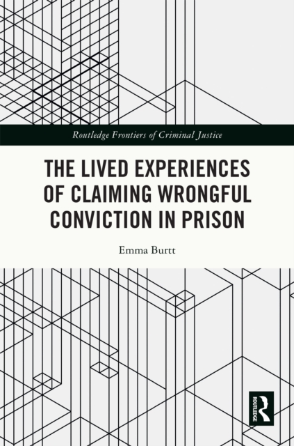 The Lived Experiences of Claiming Wrongful Conviction in Prison, EPUB eBook