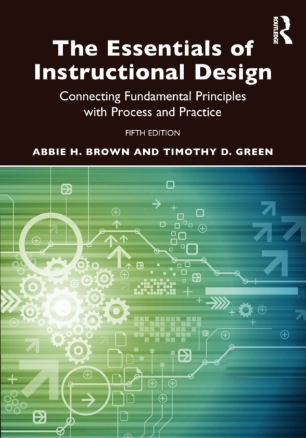The Essentials of Instructional Design : Connecting Fundamental Principles with Process and Practice, PDF eBook