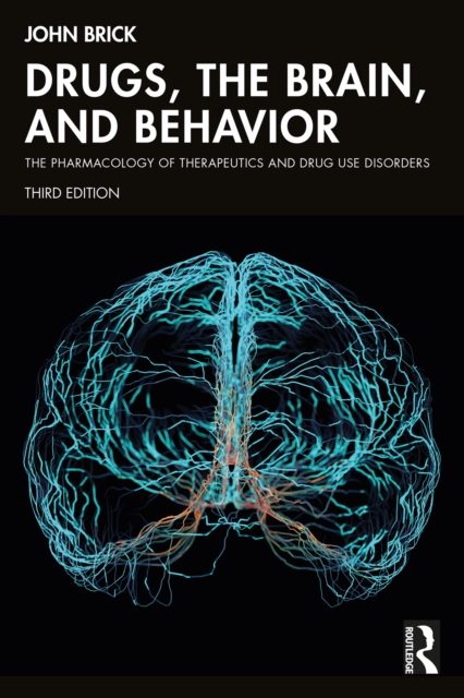 Drugs, the Brain, and Behavior : The Pharmacology of Therapeutics and Drug Use Disorders, EPUB eBook