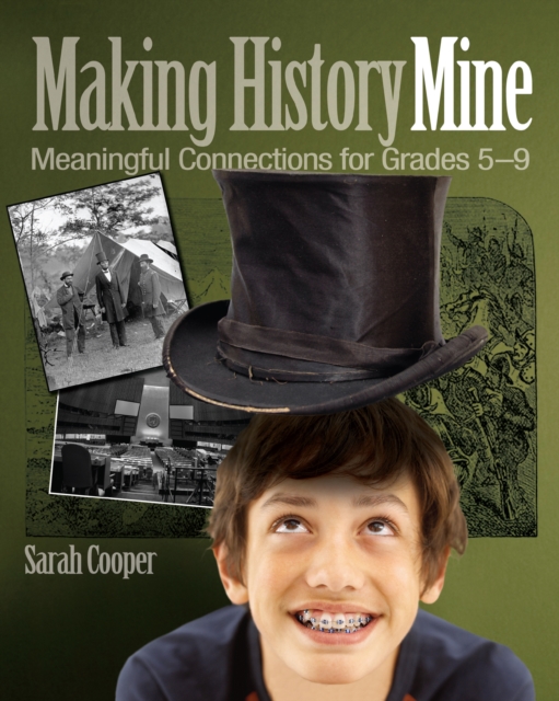 Making History Mine : Meaningful Connections for Grades 5-9, PDF eBook