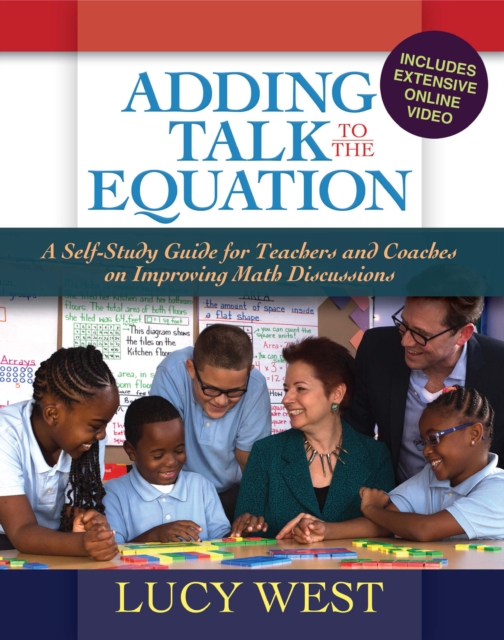 Adding Talk To The Equation : A Self-Study Guide for Teachers and Coaches on Improving Math Discussions, EPUB eBook