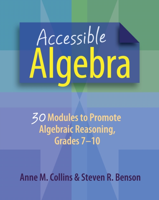 Accessible Algebra : 30 Modules to Promote Algebraic Reasoning, Grades 7-10, EPUB eBook