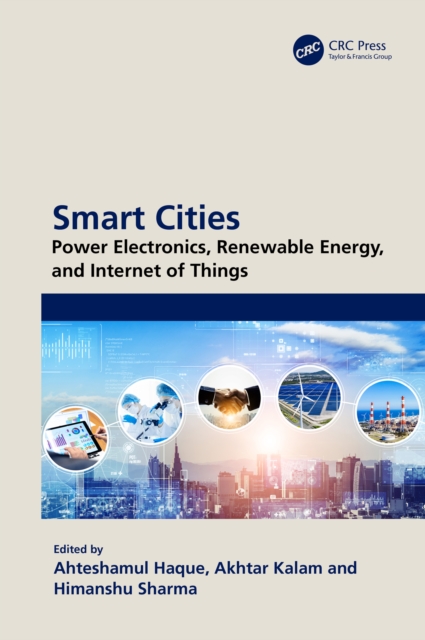 Smart Cities: Power Electronics, Renewable Energy, and Internet of Things : Power Electronics, Renewable Energy, and Internet of Things, EPUB eBook