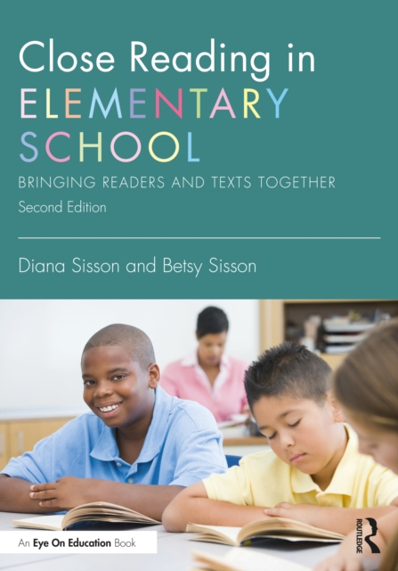Close Reading in Elementary School : Bringing Readers and Texts Together, PDF eBook