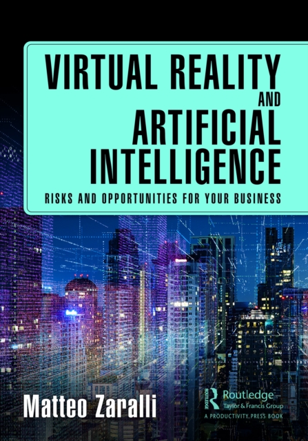 Virtual Reality and Artificial Intelligence : Risks and Opportunities for Your Business, PDF eBook