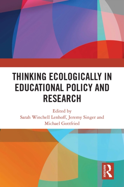 Thinking Ecologically in Educational Policy and Research, PDF eBook