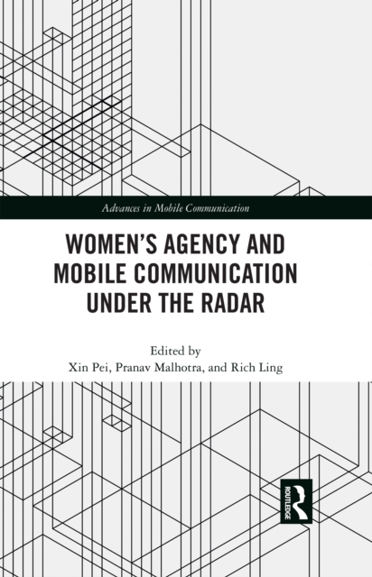 Women's Agency and Mobile Communication Under the Radar, PDF eBook