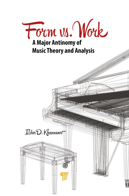 Form vs. Work : A Major Antinomy of Music Theory and Analysis, PDF eBook