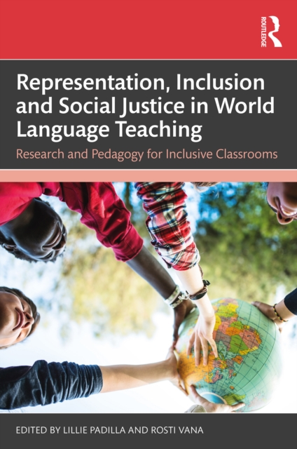 Representation, Inclusion and Social Justice in World Language Teaching : Research and Pedagogy for Inclusive Classrooms, EPUB eBook