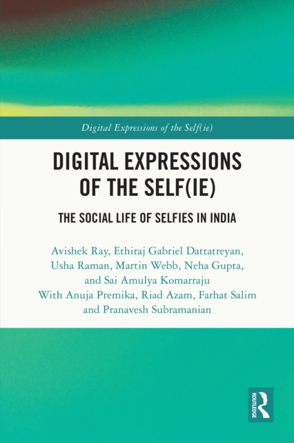 Digital Expressions of the Self(ie) : The Social Life of Selfies in India, PDF eBook