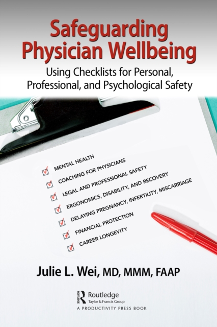 Safeguarding Physician Wellbeing : Using Checklists for Personal, Professional, and Psychological Safety, PDF eBook