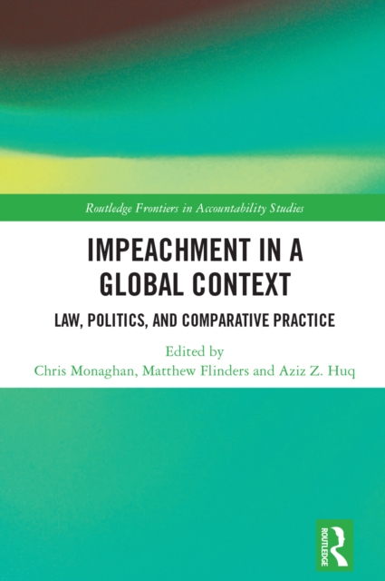Impeachment in a Global Context : Law, Politics, and Comparative Practice, PDF eBook