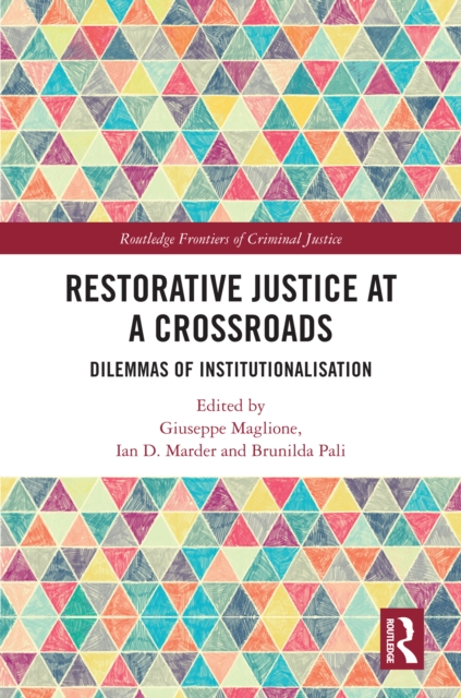 Restorative Justice at a Crossroads : Dilemmas of Institutionalisation, EPUB eBook
