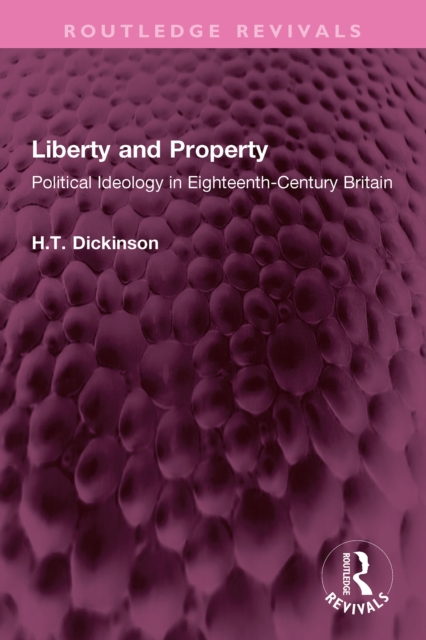 Liberty and Property : Political Ideology in Eighteenth-Century Britain, EPUB eBook