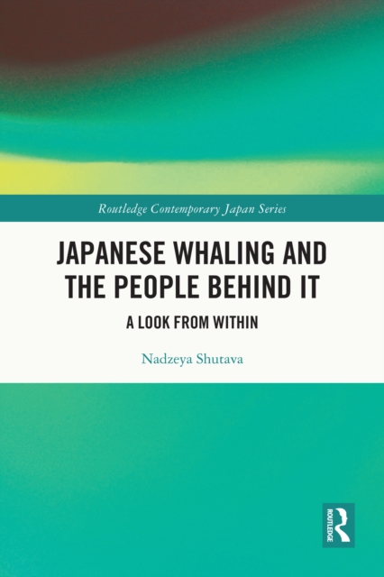 Japanese Whaling and the People Behind It : A Look from Within, EPUB eBook