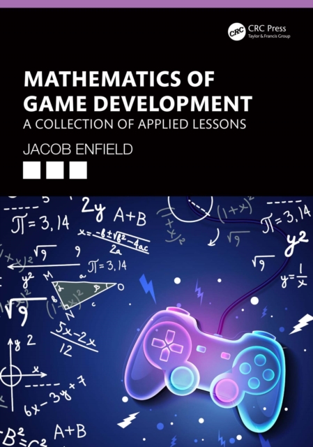 Mathematics of Game Development : A Collection of Applied Lessons, PDF eBook