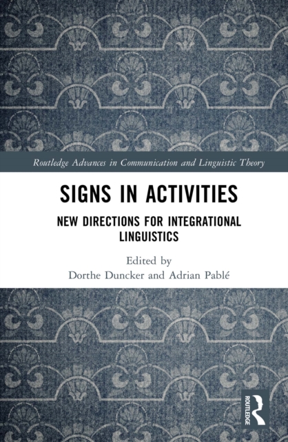Signs in Activities : New Directions for Integrational Linguistics, EPUB eBook