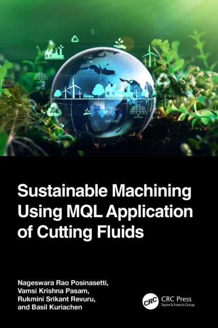 Sustainable Machining Using MQL Application of Cutting Fluids, PDF eBook