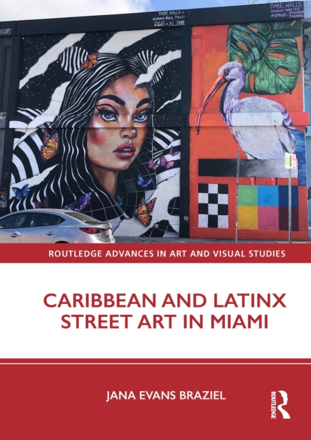 Caribbean and Latinx Street Art in Miami, PDF eBook