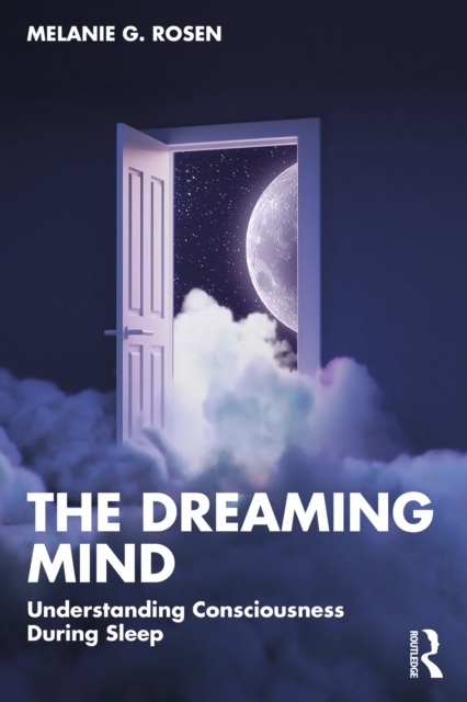 The Dreaming Mind : Understanding Consciousness During Sleep, EPUB eBook