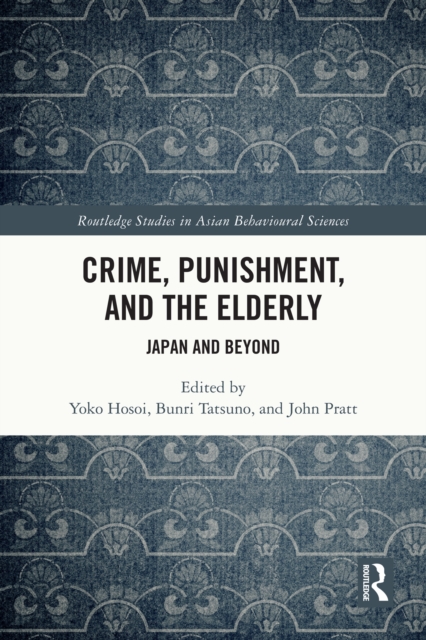 Crime, Punishment, and the Elderly : Japan and Beyond, PDF eBook