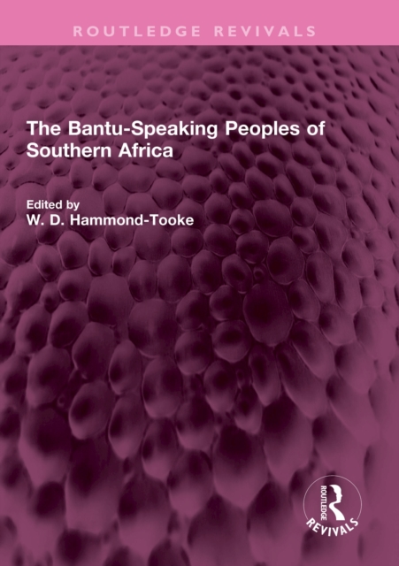 The Bantu-Speaking Peoples of Southern Africa, PDF eBook