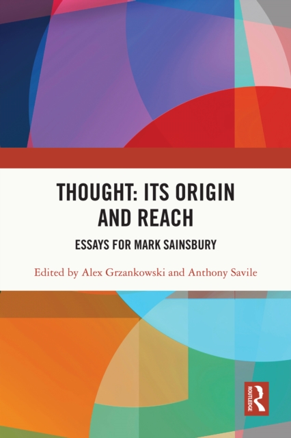 Thought: Its Origin and Reach : Essays for Mark Sainsbury, EPUB eBook