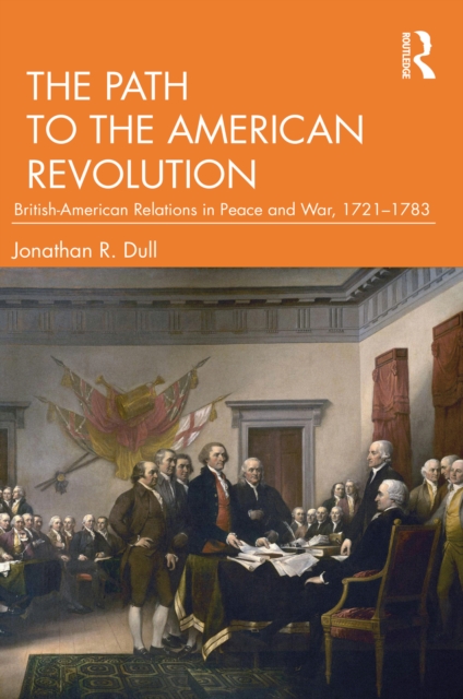 The Path to the American Revolution : British-American Relations in Peace and War, 1721-1783, EPUB eBook