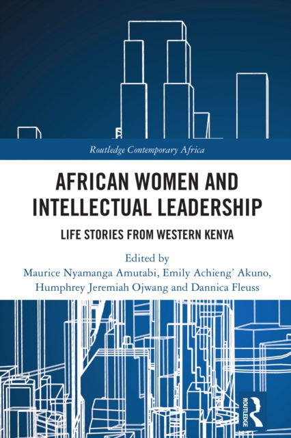 African Women and Intellectual Leadership : Life Stories from Western Kenya, PDF eBook