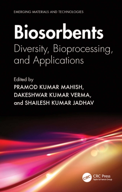 Biosorbents : Diversity, Bioprocessing, and Applications, PDF eBook