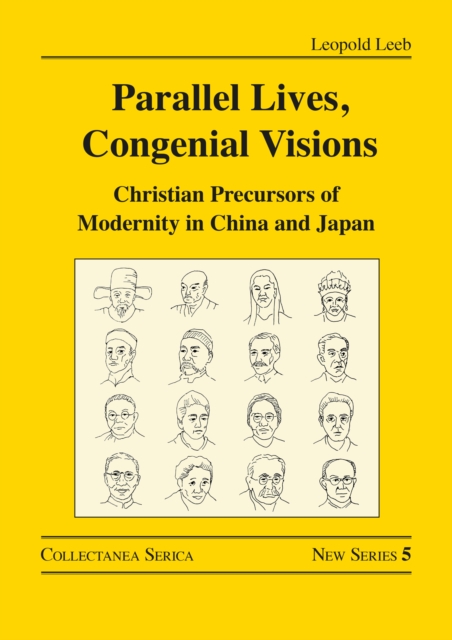 Parallel Lives, Congenial Visions : Christian Precursors of Modernity in China and Japan, PDF eBook