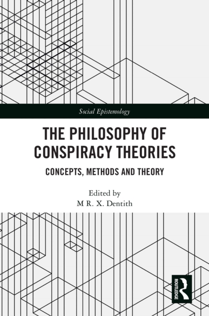 The Philosophy of Conspiracy Theories : Concepts, Methods and Theory, PDF eBook