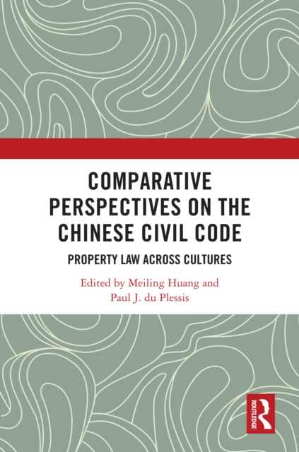 Comparative Perspectives on the Chinese Civil Code : Property Law Across Cultures, PDF eBook