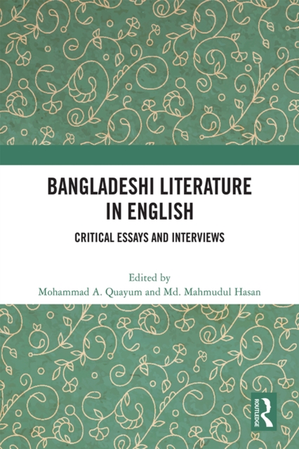 Bangladeshi Literature in English : Critical Essays and Interviews, PDF eBook