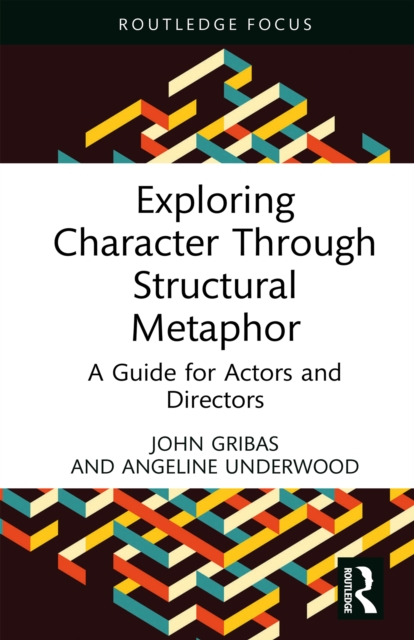 Exploring Character Through Structural Metaphor : A Guide for Actors and Directors, EPUB eBook