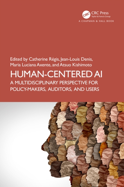 Human-Centered AI : A Multidisciplinary Perspective for Policy-Makers, Auditors, and Users, EPUB eBook
