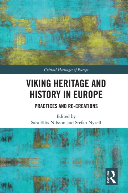 Viking Heritage and History in Europe : Practices and Re-creations, PDF eBook