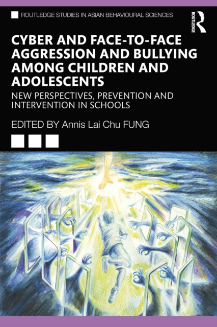 Cyber and Face-to-Face Aggression and Bullying among Children and Adolescents : New Perspectives, Prevention and Intervention in Schools, EPUB eBook