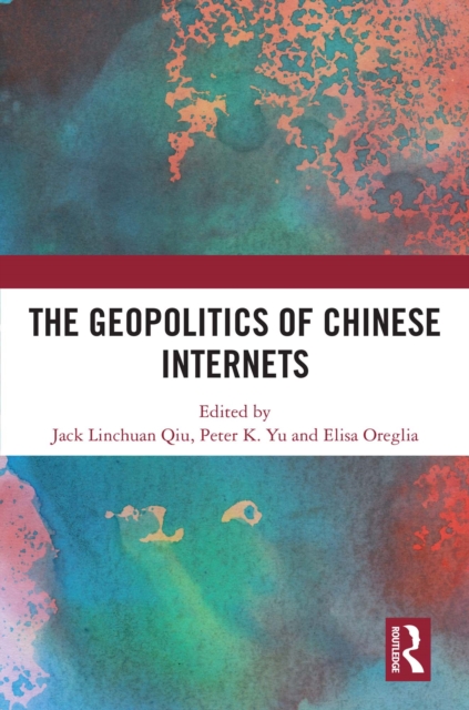 The Geopolitics of Chinese Internets, PDF eBook
