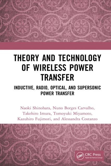 Theory and Technology of Wireless Power Transfer : Inductive, Radio, Optical, and Supersonic Power Transfer, EPUB eBook