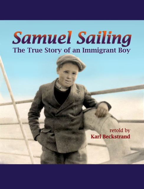 Samuel Sailing: The True Story of an Immigrant Boy, EPUB eBook