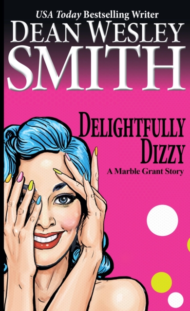 Delightfully Dizzy: A Marble Grant Story, EPUB eBook