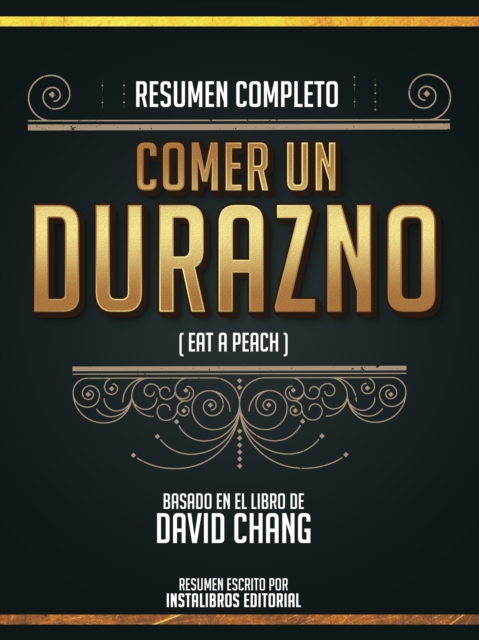 Resumen Completo: Comer Un Durazno (Eat A Peach) - Basado En El Libro De David Chang, EPUB eBook