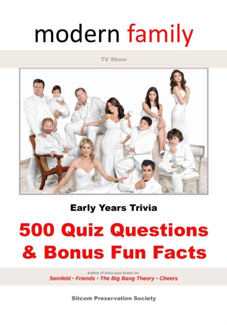 Modern Family TV Show Early Years Trivia: 500 Quiz Questions & Bonus Fun Facts, EPUB eBook